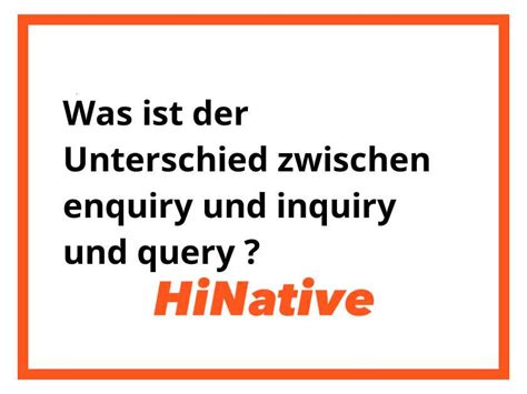 unterschied inquiry enquiry.
